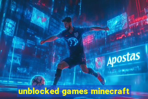 unblocked games minecraft